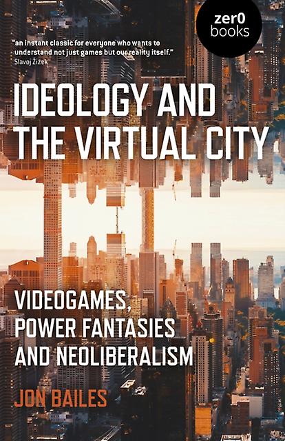 Ideology And The Virtual City by Jon Bailes Paperback Book