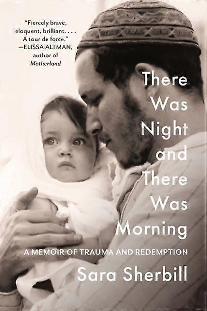 There Was Night And There Was Morning by Sara Sherbill Hardback Book
