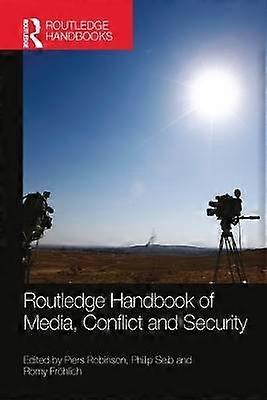 Routledge Handbook of Media Conflict and Security