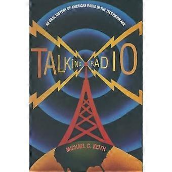 Talking Radio: An Oral History of American Radio in the Television Age