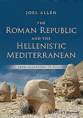 The Roman Republic and the Hellenistic Mediterranean