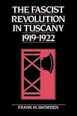 The Fascist Revolution in Tuscany 191922