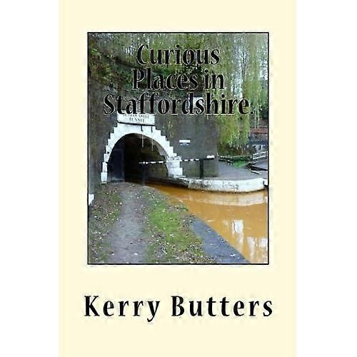 Curious Places in Staffordshire.