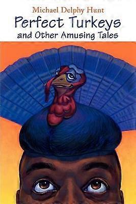 Perfect Turkeys and Other Amusing Tales