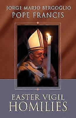 Easter Vigil Homilies