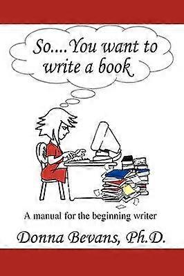 So ... You Want to Write a Book