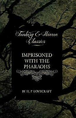 Imprisoned with the Pharaohs (Fantasy and Horror Classics)