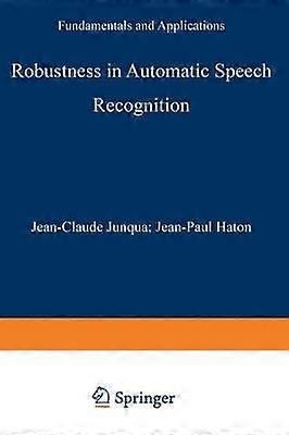 Robustness in Automatic Speech Recognition