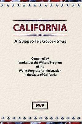 California  A Guide to the Golden State American Guide