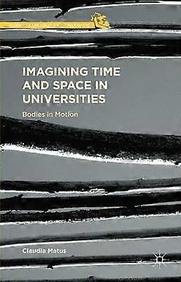 Imagining Time and Space in Universities