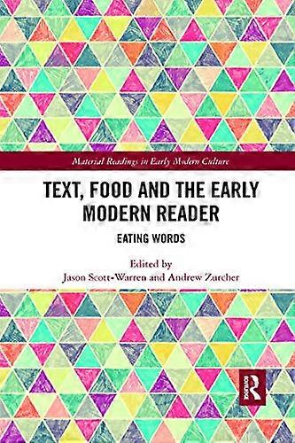 Text Food and the Early Modern Reader: Eating Words