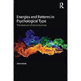 Energies and Patterns in Psychological Type The reservoir of consciousness