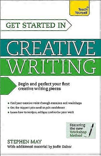 Get Started in Creative Writing: Begin and perfect your first creative writing pieces