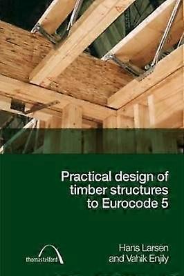 Practical Design of Timber Structures to Eurocode 5