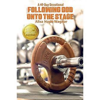 Following God Onto The Stage - Alisa Hope Wagner - Paperback - en Book