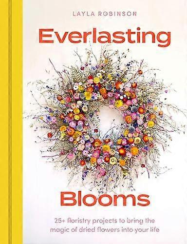 Everlasting Blooms - Layla Robinson - Botanical art - Quercus Publishing - Hardback