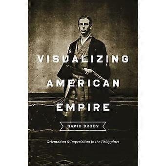 Visualisere American Empire: Orientalism og imperialisme i Filippinene