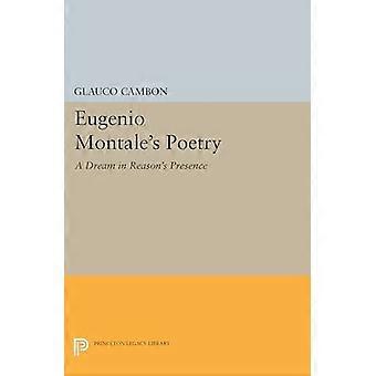 Eugenio Montale van poëzie: een droom in reden de aanwezigheid (Princeton Legacy Library)