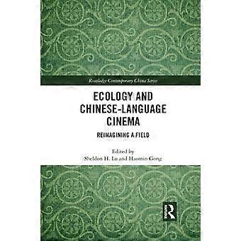 Ökologie und chinesischsprachiges Kino: Ein Feld neu erfinden (Routledge Contemporary China Series)