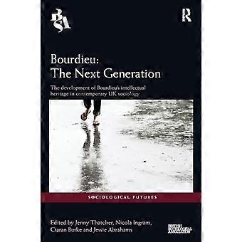 Bourdieu : La prochaine génération : le développement de l'héritage intellectuel de Bourdieu dans la sociologie britannique contemporaine (Sociological Futures)