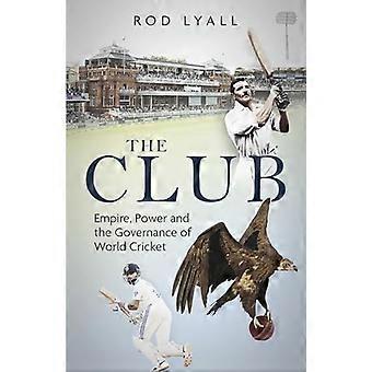 Club : Klasse, Macht und die Governance des World Cricket