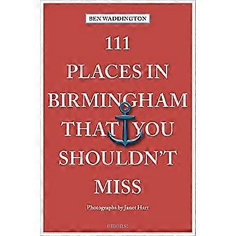 111 paikkaa Birminghamissa, joita sinun ei pitäisi missata