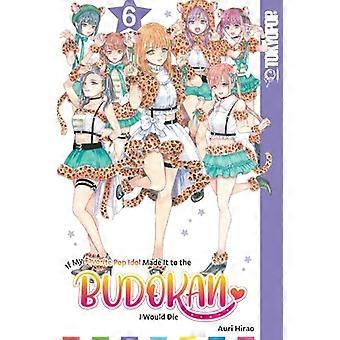 Hvis favorittpopidolet mitt kom til Budokan, ville jeg dø, bind 6