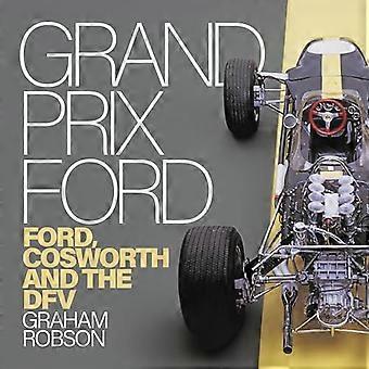 Grand Prix Ford Ford Cosworth and the Dfv