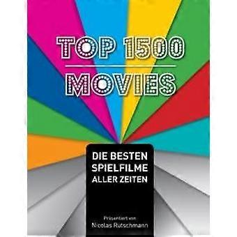 Top 1500 Moviesdie Besten Spielfilme Aller Zeiten - Nicolas Rutschmann - Paperback - en Book