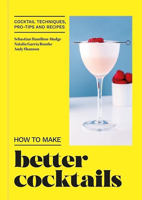 How To Make Better Cocktails by Candra Paperback Book