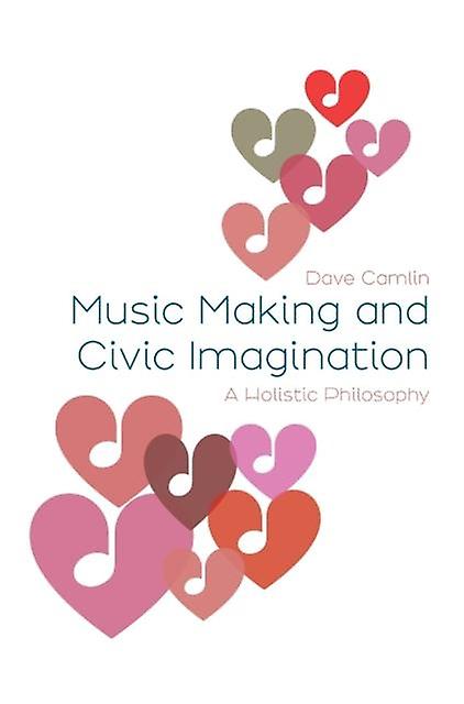 Music Making And Civic Imagination by Dave Camlin Paperback Book
