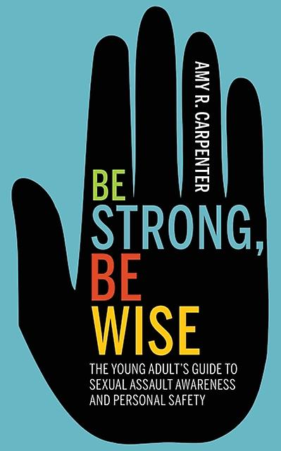 Be Strong Be Wise by Amy R. Carpenter Paperback