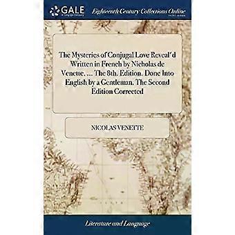The Mysteries Of Conjugal Love Reveald Written In French By Nicholas De Venette - Nicolas Venette