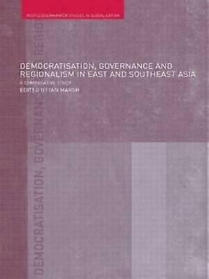 Democratisation Governance and Regionalism in East and Southeast Asia