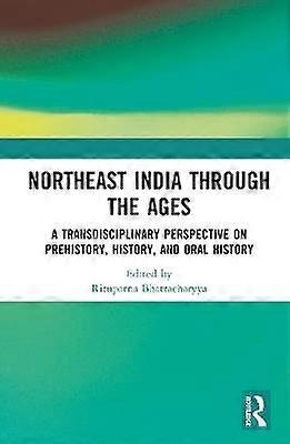 Northeast India Through the Ages