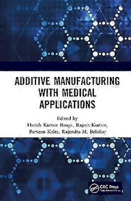 Additive Manufacturing with Medical Applications