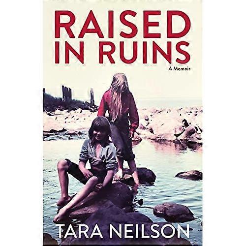 Raised in Ruins: A Memoir