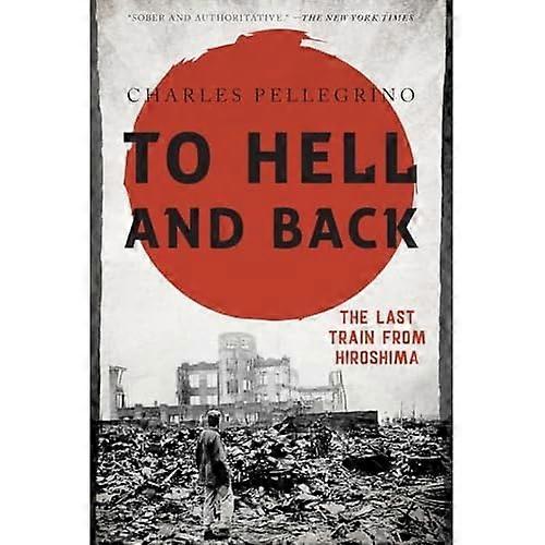 To Hell and Back: The Last Train from Hiroshima (Asia/Pacific/Perspectives)