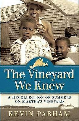 The Vineyard We Knew A Recollection of Summers on Martha's Vineyard
