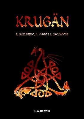 KRUGAN - Il Guerriero Il Mago E Il Cacciatore