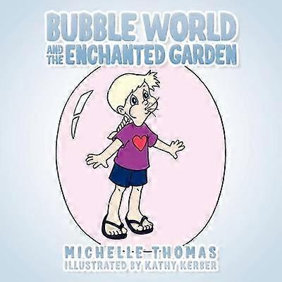 Bubble World And The Enchanted Garden
