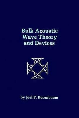 Bulk Acoustic Wave Theory and Devices