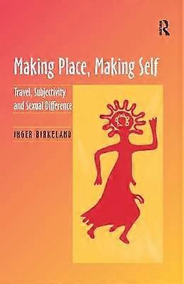Making Place Making Self