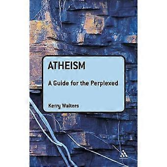 Atheism A Guide For The Perplexed - Kerry Walters - Paperback - en Book