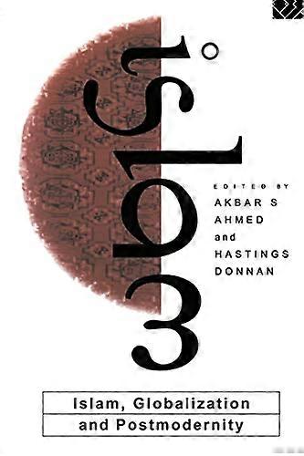 Islam Globalization and Postmodernity