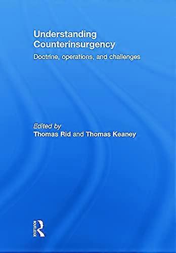 Understanding Counterinsurgency: Doctrine operations and challenges