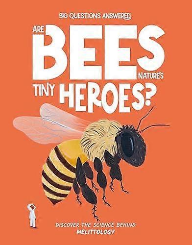 Are Bees Nature's Tiny Heroes - Eliza Jeffrey