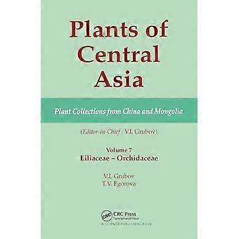 Plantes d’Asie centrale - Collection de plantes de Chine et de Mongolie, Vol. 7 : Liliacées à Orchidacées (Plantes d’Asie centrale)