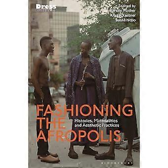 Att forma Afropolis: Historier, materialiteter och estetiska praktiker (Klädkulturer)