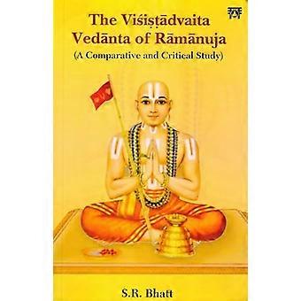 Le Visistadvaita Vedanta de Ramanuja : une étude comparative et critique